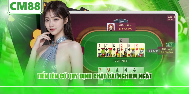 Tiến Lên có quy định chặt bài nghiêm ngặt